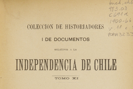 Colección de historiadores y de documentos relativos a la Independencia de Chile: tomo XI