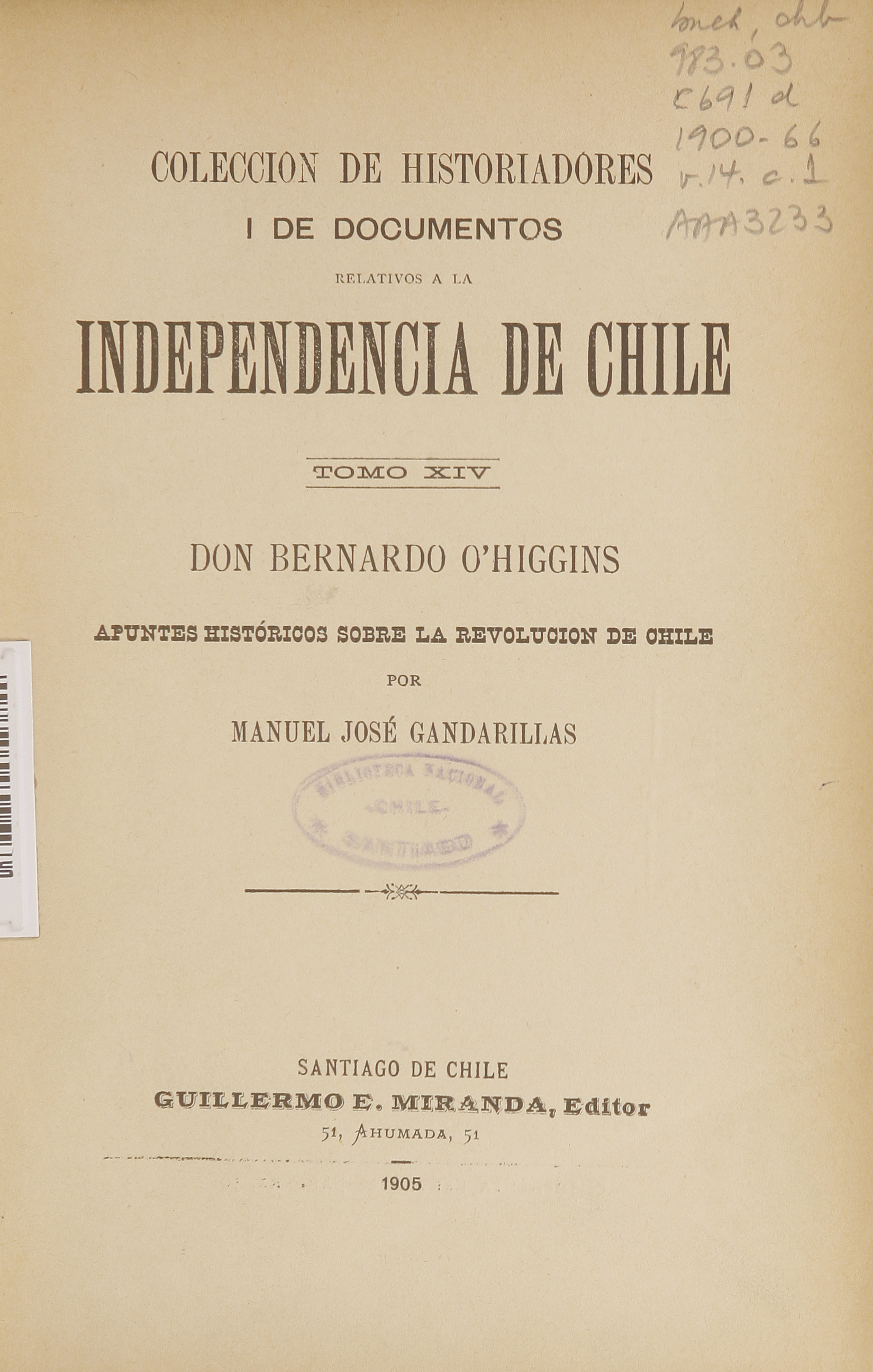 Colección de historiadores y de documentos relativos a la independencia de Chile: tomo XIV