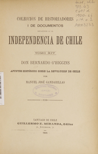 Colección de historiadores y de documentos relativos a la independencia de Chile: tomo XIV