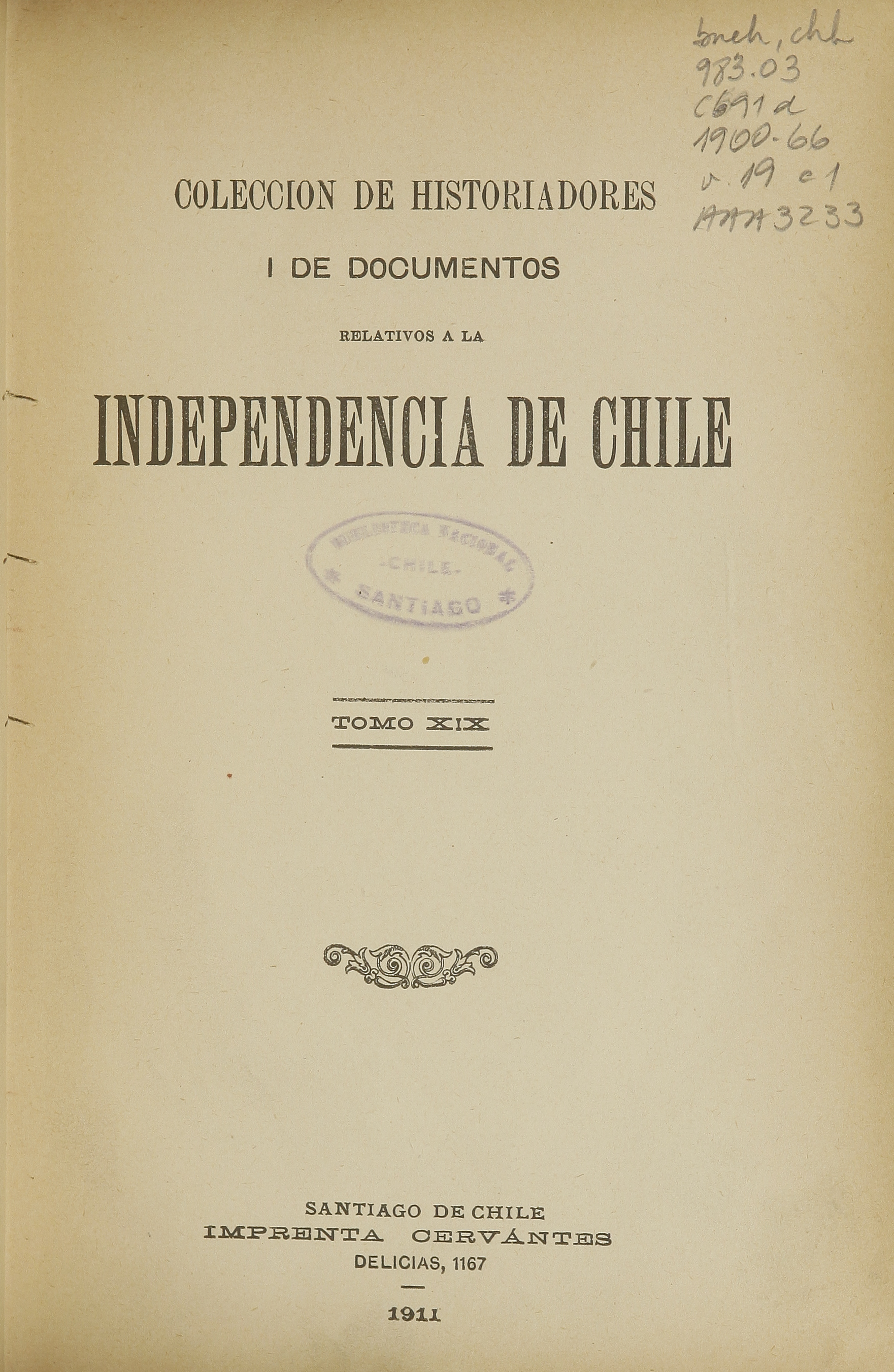 Colección de historiadores i de documentos relativos a la Independencia de Chile. Tomo XIX