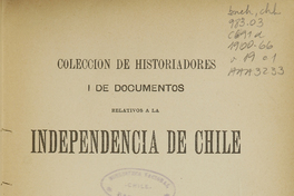 Colección de historiadores y de documentos relativos a la independencia de Chile: tomo XIX