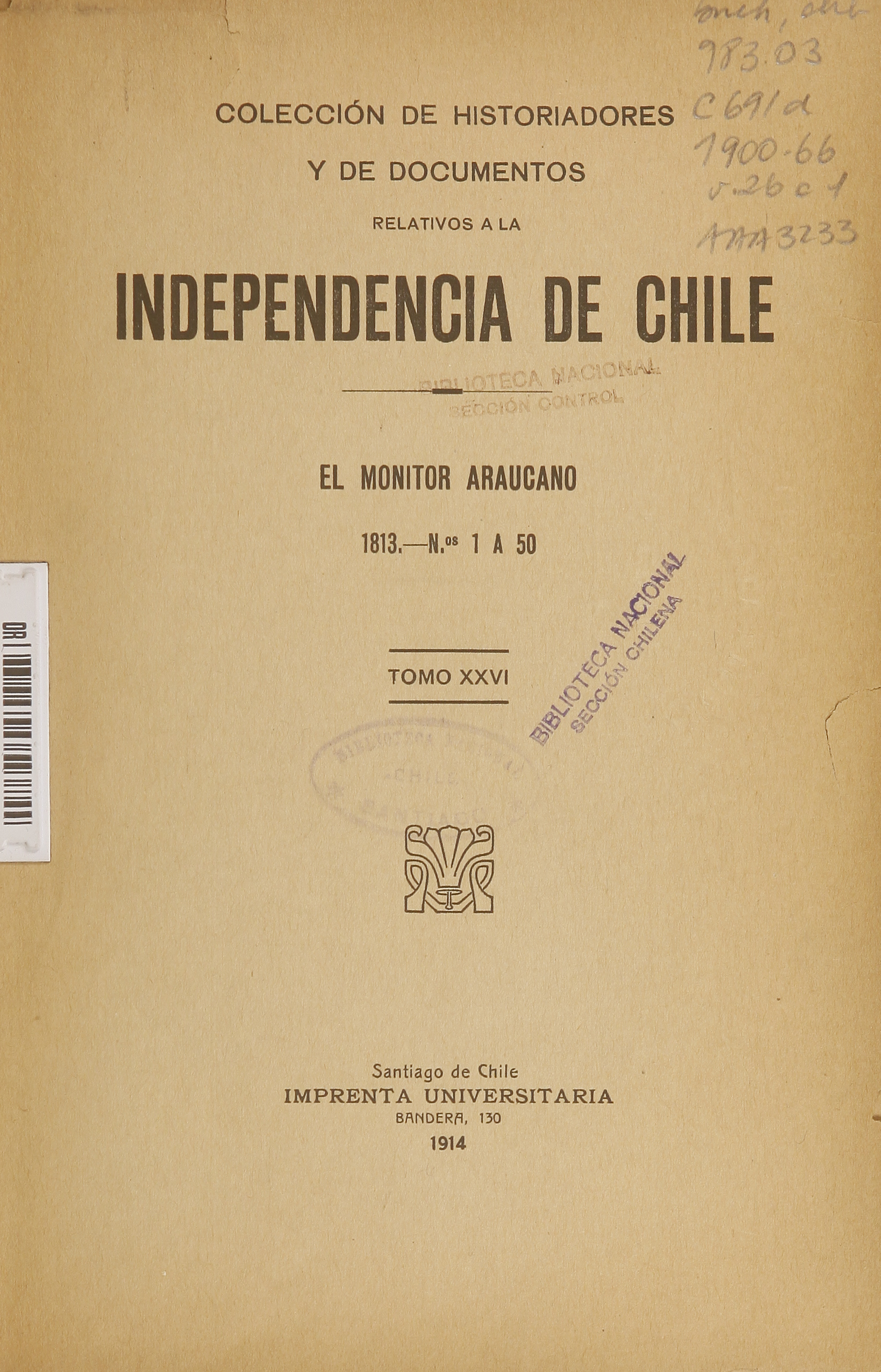 Colección de historiadores y de documentos relativos a la Independencia de Chile: tomo XXVI