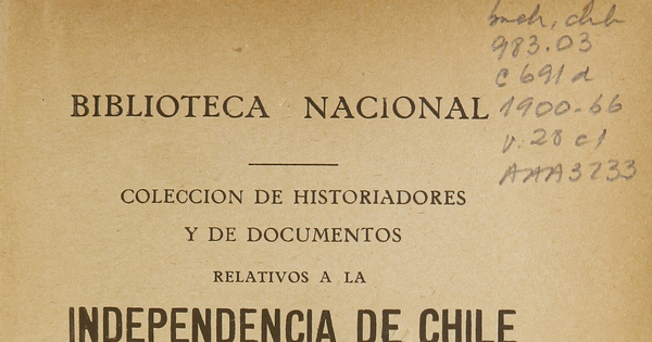 Colección de historiadores y de documentos relativos a la independencia de Chile: tomo XXVIII