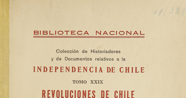 Colección de historiadores y de documentos relativos a la independencia de Chile: tomo XXIX