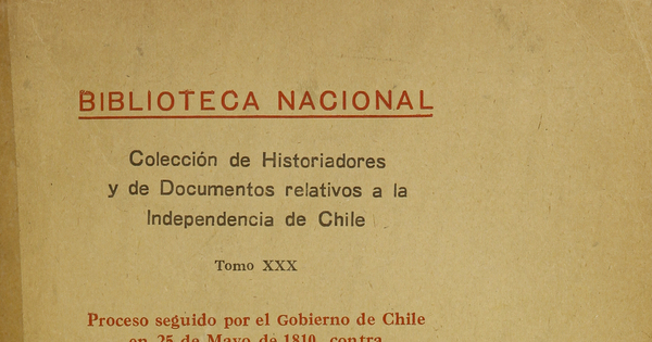 Colección de historiadores y de documentos relativos a la Independencia de Chile: tomo XXX