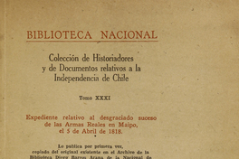 Colección de historiadores y de documentos relativos a la Independencia de Chile: tomo XXXI