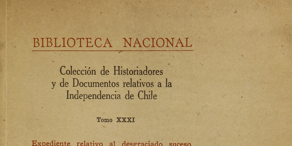 Colección de historiadores y de documentos relativos a la Independencia de Chile: tomo XXXI