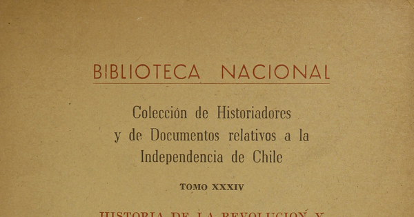 Colección de historiadores y de documentos relativos a la Independencia de Chile: tomo XXXIV
