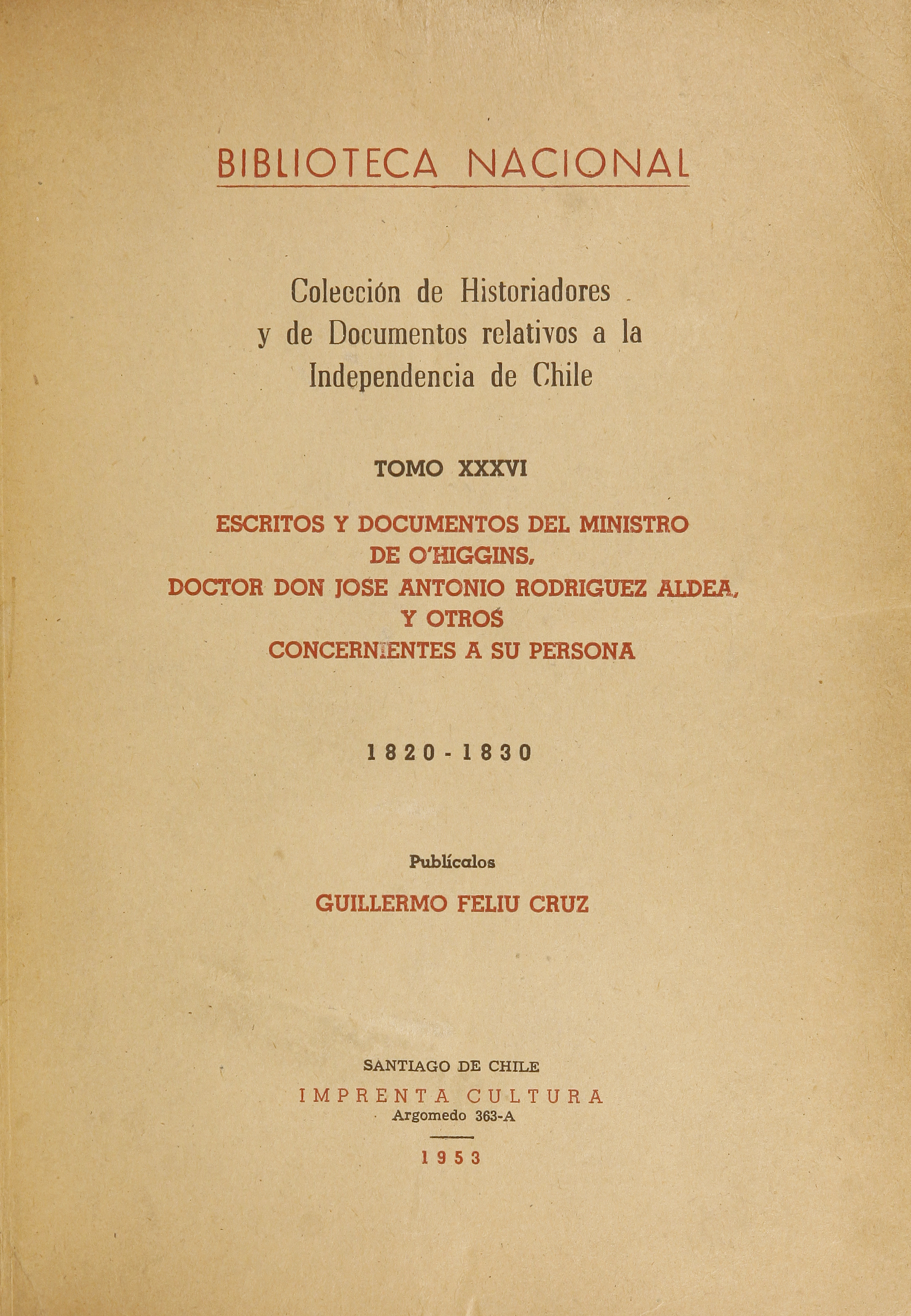 Colección de historiadores y de documentos relativos a la Independencia de Chile: tomo XXXVI