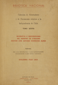 Colección de historiadores y de documentos relativos a la Independencia de Chile: tomo XXXVIII