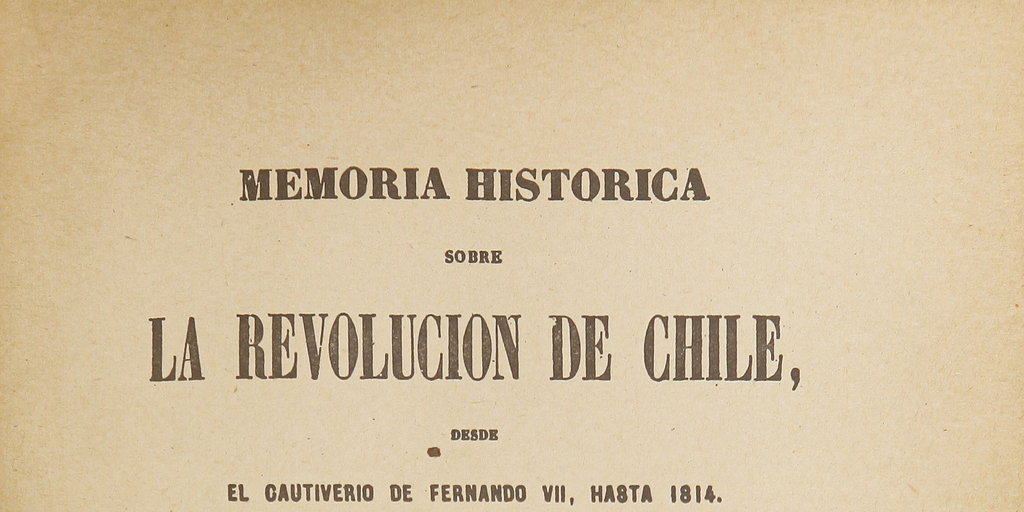 Colección de historiadores y de documentos relativos a la Independencia de Chile: tomo XLII