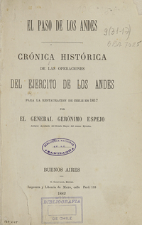 El paso de los Andes: crónica histórica de las operaciones del ejército de los Andes para la restauración de Chile en 1817