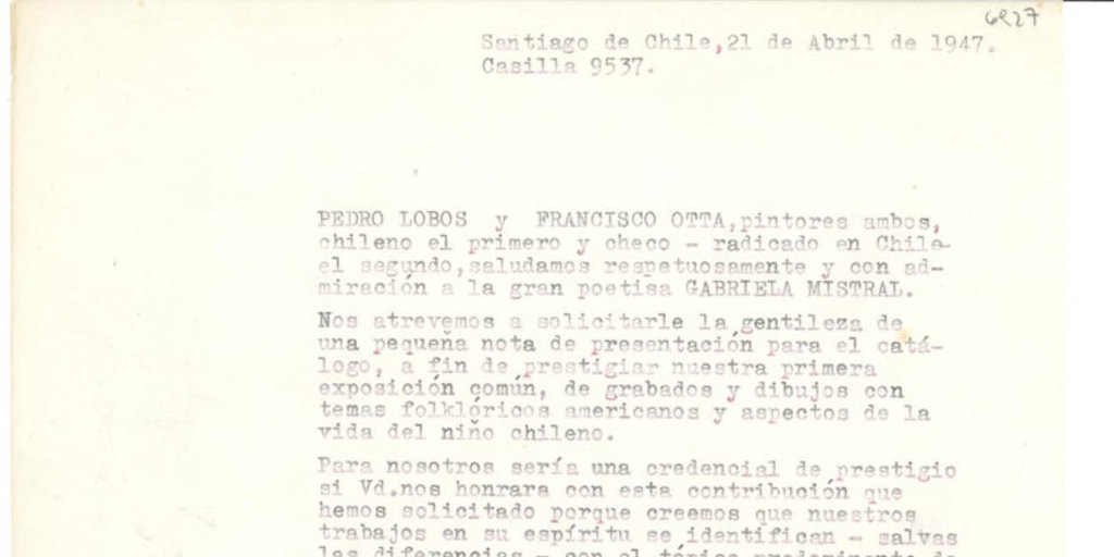 [Carta] 1947 abr. 21, Santiago, Chile [a] Gabriela Mistral, Los Angeles, EE.UU. [manuscrito] / Pedro Lobos, Francisco Otta.