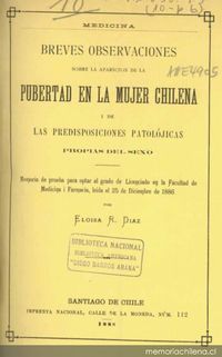 Breves observaciones sobre la aparición de la pubertad en la mujer chilena i de las predisposiciones patolójicas propias del sexo Breves observaciones sobre la aparición de la pubertad en la mujer chilena i de las predisposiciones patolójicas propias del sexo