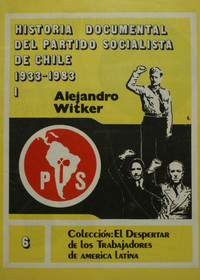 Historia documental del Partido Socialista de Chile: 1933-1983: tomo I Historia documental del Partido Socialista de Chile: 1933-1983: tomo I