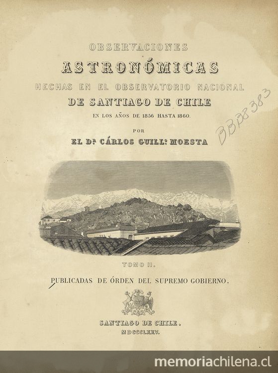 Observaciones astronómicas hechas en el Observatorio Nacional de Santiago de Chile en los años de 1856 hasta 1860. Tomo II.