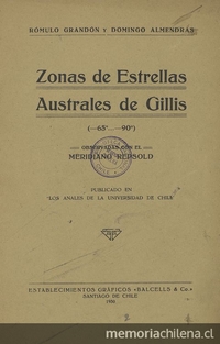 Zona de estrellas australes de Gillis :(65°-90°) : observadas con el meridiano Repsold.  Santiago : Impr. Barcells, 1930.  56 p.