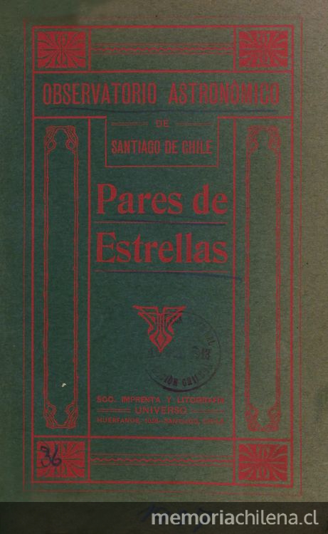 Determinación de la hora y de la latitud geográfica de un lugar por la observación de los momentos en que las alturas de algunas estrellas son iguales. Santiago de Chile: Impr. Universo, 1907. 293 p.