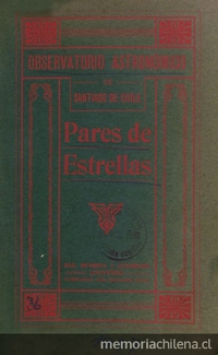 Determinación de la hora y de la latitud geográfica de un lugar por la observación de los momentos en que las alturas de algunas estrellas son iguales. Santiago de Chile: Impr. Universo, 1907. 293 p.