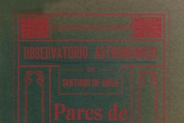 Determinación de la hora y de la latitud geográfica de un lugar por la observación de los momentos en que las alturas de algunas estrellas son iguales. Santiago de Chile: Impr. Universo, 1907. 293 p.