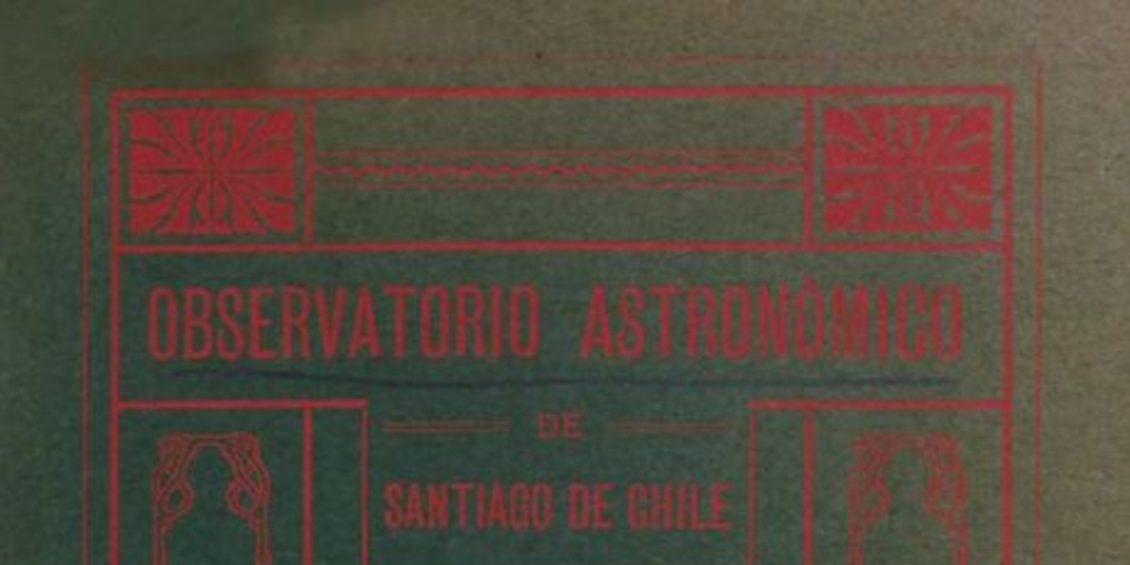 Determinación de la hora y de la latitud geográfica de un lugar por la observación de los momentos en que las alturas de algunas estrellas son iguales. Santiago de Chile: Impr. Universo, 1907. 293 p.