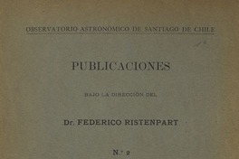 Observaciones meteorológicas de las estaciones de provincias: 1906, 1907, 1908 y de Santiago de Chile 1907, 1908 con un apéndice. 1910. Santiago: Soc. Impr. y Litogr. Universo, 1910. 16 p.