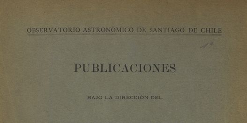 Observaciones meteorológicas de las estaciones de provincias: 1906, 1907, 1908 y de Santiago de Chile 1907, 1908 con un apéndice. 1910. Santiago: Soc. Impr. y Litogr. Universo, 1910. 16 p.