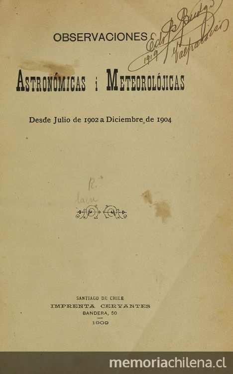 Observaciones astronómicas i meteorológicas desde julio de 1902 a diciembre de 1904.