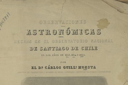Observaciones astronómicas hechas en el Observatorio Nacional de Santiago de Chile. Santiago de Chile : Impr. del Ferrocarril, 1859-1875. 2 v.