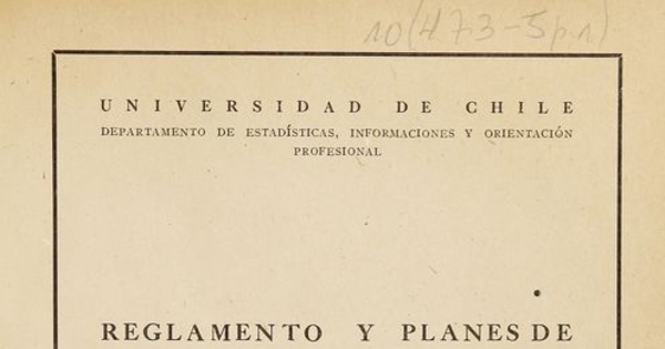 Reglamento y planes de estudio de la Facultad de Ciencias Físicas y Matemáticas. Santiago: Universitaria, 1954.