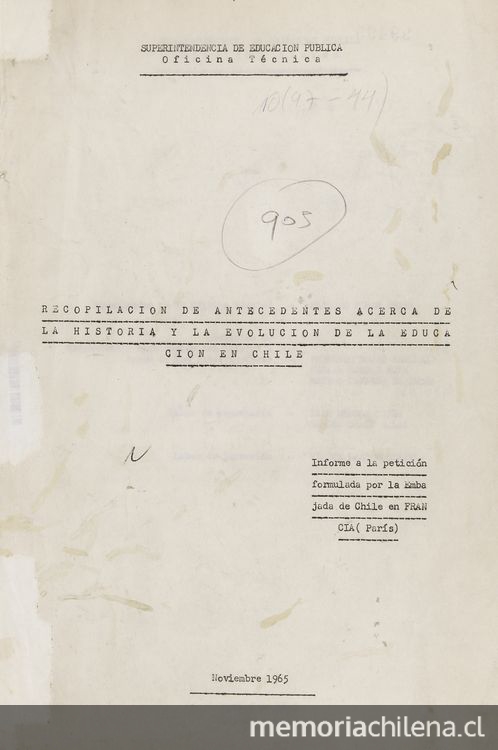 Chile. Superintendencia de Educación Pública, Oficina Técnica. Recopilación de antecedentes acerca de la historia y la evolución de la educación en Chile: informe a la petición formulada por la Embajada de Chile en Francia (París). Santiago: La Oficina, 1965.