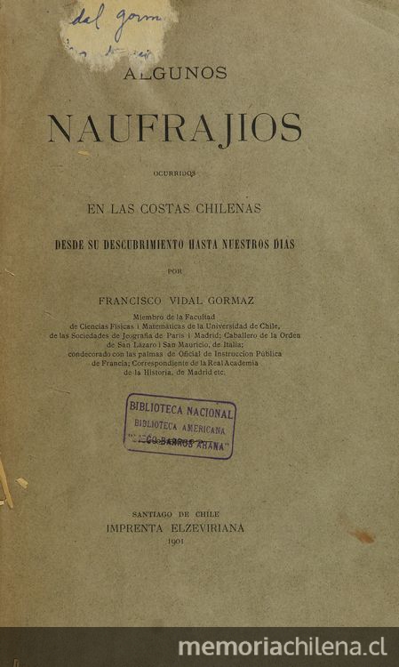 Portada de Vidal Gormaz, Francisco. Algunos naufrajios ocurridos en las costas chilenas :desde su descubrimiento hasta nuestros dias