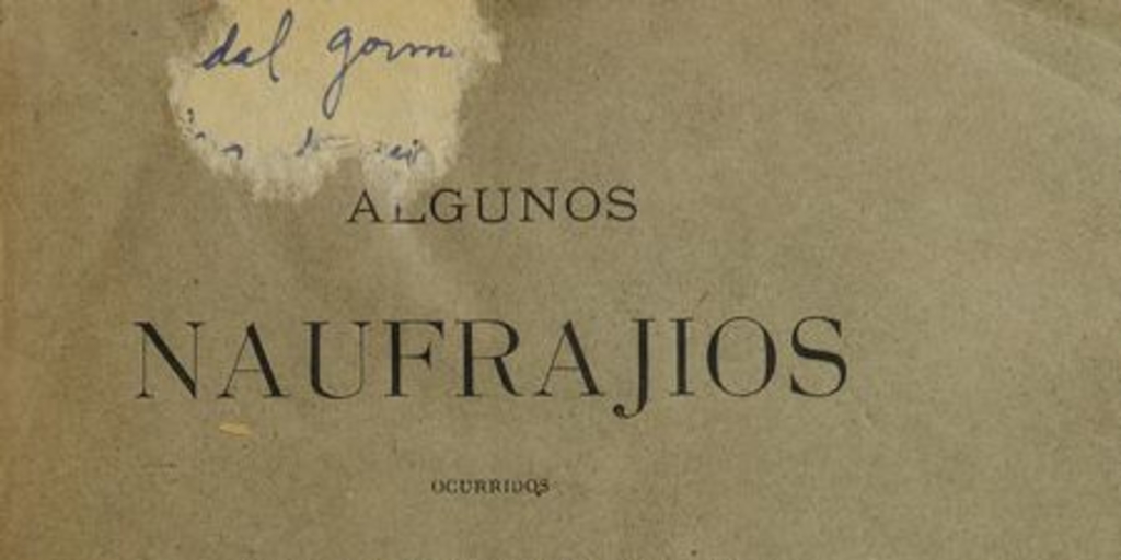 Portada de Vidal Gormaz, Francisco. Algunos naufrajios ocurridos en las costas chilenas :desde su descubrimiento hasta nuestros dias