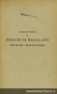 Pie de imagen: Portada de Serrano Montaner, Ramón. Derrotero del Estrecho de Magallanes, Tierra del Fuego i canales de la Patagonia: desde el Canal del Chacao hasta el Cabo de Hornos