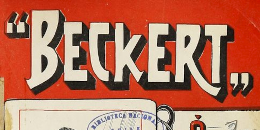  Beckert o el crimen de la legación Alemana. Santiago: Impr., Lito i Enc. 1909.