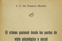 El crimen pasional desde los puntos de vista psicológico y social. Santiago: [s.n.], 1934 (Santiago: Prensas de la Universidad de Chile)