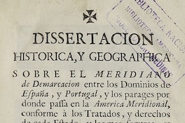 Dissertacion historica y geographica sobre el meridiano de demarcacion entre los dominios de España y Portugal, y los parages por donde passa en la America Meridional conforme a los tratados, y derechos de cada Comendador de Aliaga, en el orden de San Juan y Estado, y los mas seguras y modernas observaciones. Madrid: Impr. de Antonio Marin, 1749.