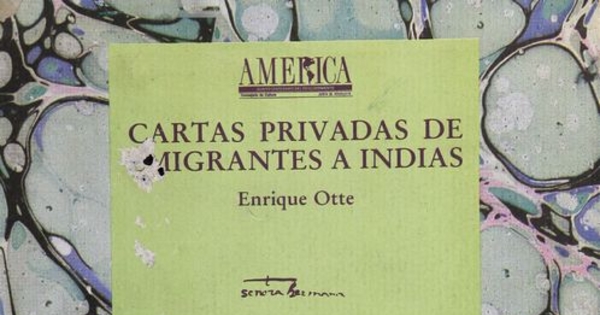 Cartas privadas de emigrantes a Indias, 1540 - 1616. Sevilla. V Centenario Consejería de Cultura, 1988.