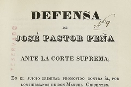  Defensa de José Pastor Peña ante la Corte Suprema: en el juicio criminal promovida contra él, por los hermanos de don Manuel Cifuentes. Santiago: [s. n.], 1845