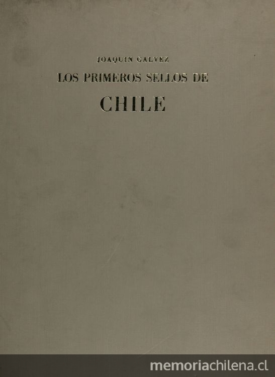 Los primeros sellos de Chile: 1853 a 1867. Santiago de Chile: Talleres Nicolás Müeller, 1964.