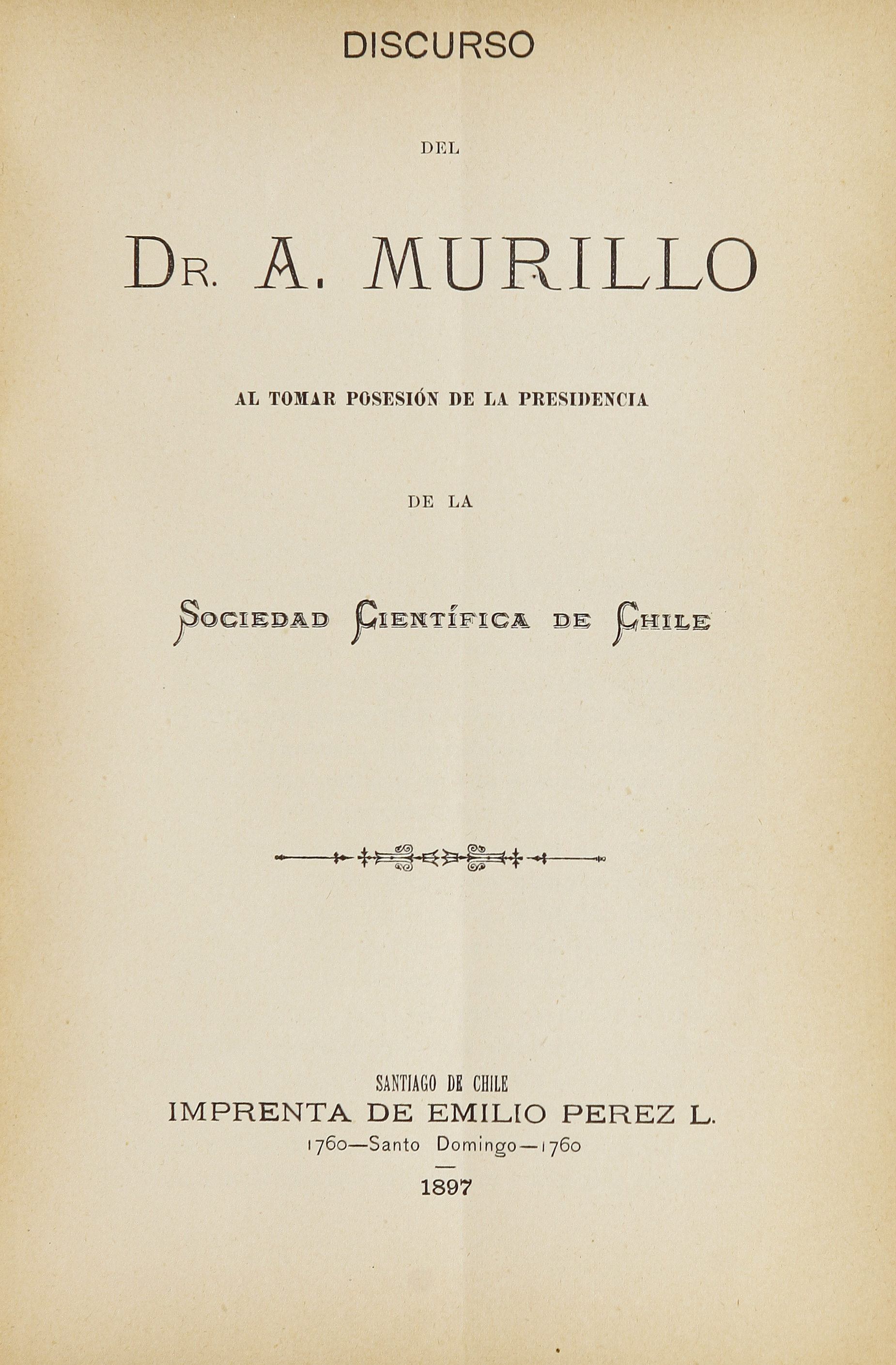 Discurso del Dr. A. Murillo al tomar posesión de la presidencia de la Sociedad Científica de Chile