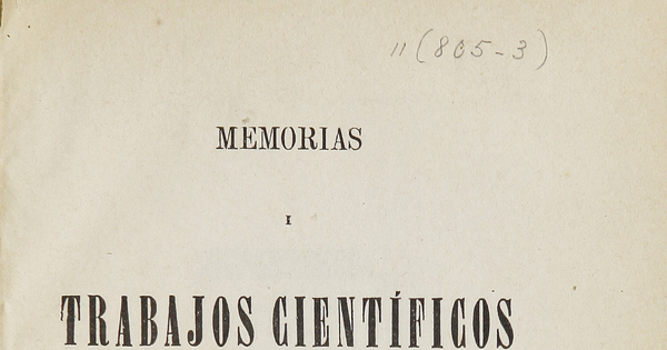 "Memorias y trabajos científicos, Santiago : Imprenta Nacional, 1865. "