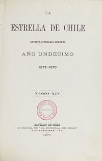 La Estrella de Chile. Tomo XIV, año XI, número 522 (7 de octubre de 1877) - número 547 (31 de marzo de 1878)