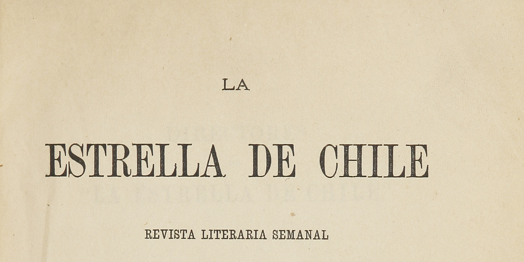 La Estrella de Chile. Tomo XVI, año XII, número 574 (6 de octubre de 1878) - número 598 (23 de marzo de 1879)