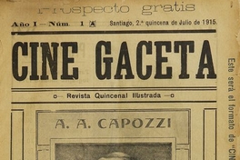 Cine gaceta (órgano de los Cinematografistas Chilenos). Santiago: Los Cinematografistas. 1915-1916. 1° etapa.