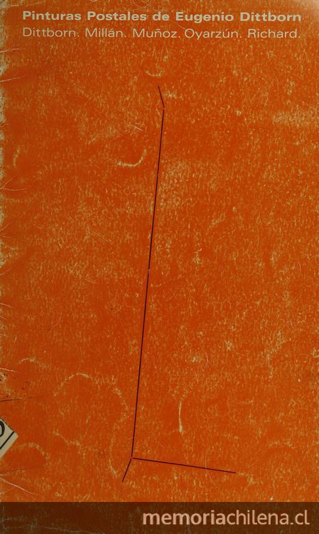 Portada de Pinturas postales de Eugenio Dittborn : Dittborn, Millán, Muñoz, Oyarzún, Richard : [catálogo], 1985