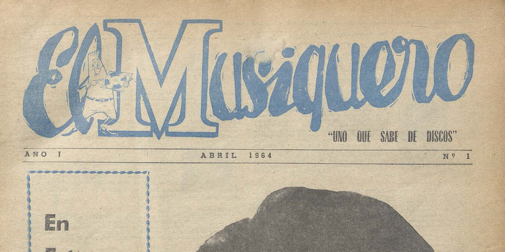 El Musiquero: años I-II, números 1-14, abril de 1964 a abril de 1965