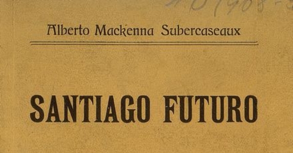 Santiago futuro :Conferencias sobre los proyectos de transformación de Santiago