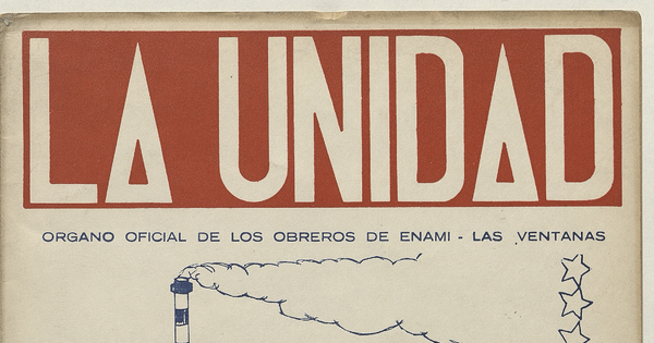 La Unidad. Órgano oficial de los obreros de ENAMI - Las Ventanas: año I, número 2, noviembre de 1969