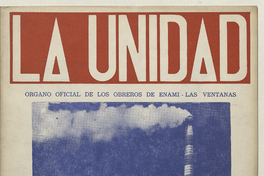 La Unidad. Órgano oficial de los obreros de ENAMI - Las Ventanas: año I, número 3, diciembre de 1969